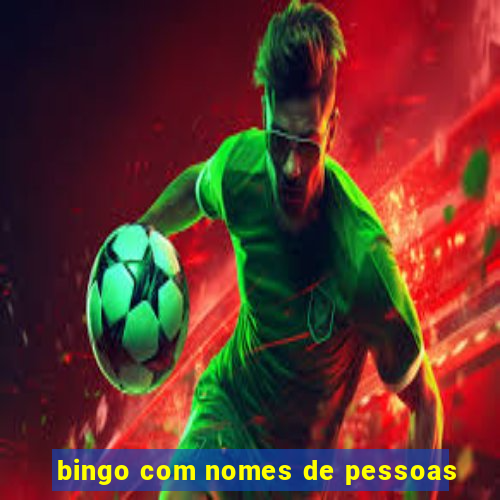 bingo com nomes de pessoas